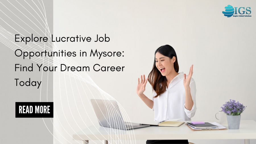 Explore Lucrative Job Opportunities in Mysore: Find Your Dream Career Today