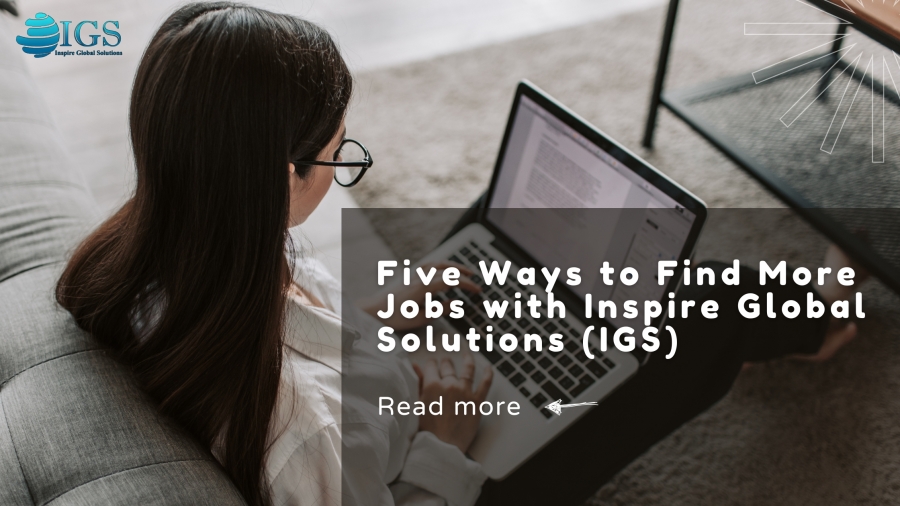 Five Ways to Find More Jobs with Inspire Global Solutions (IGS)